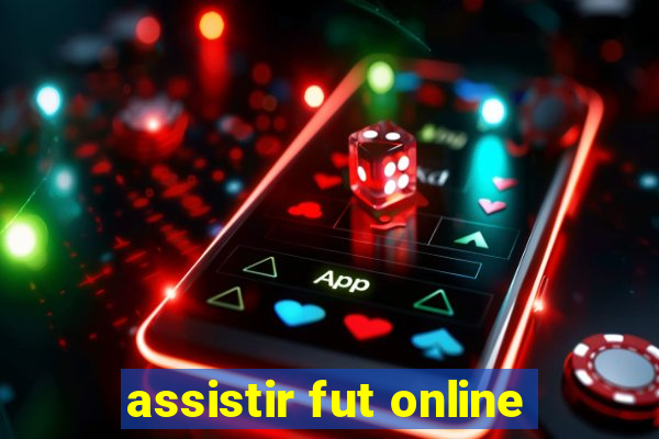 assistir fut online